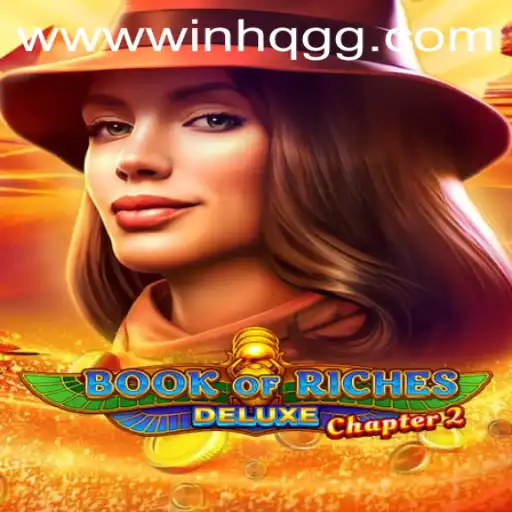 Unveiling the Thrills of Book of Riches Deluxe Chapter 2 and WinHQ.GG